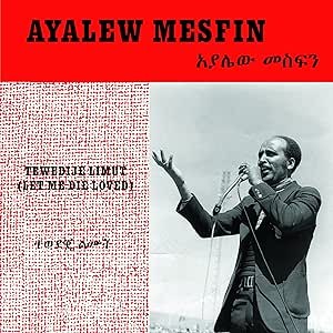 Ayalew Mesfin - Tewedije Limut