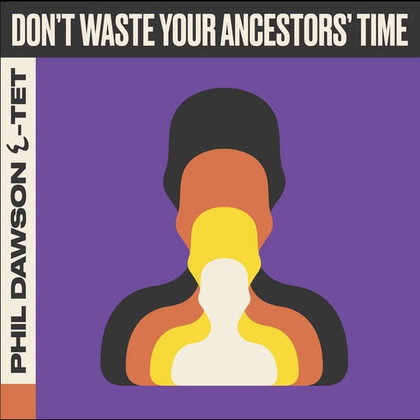 Phil Dawson - Don't Waste Your Ancestors' Time