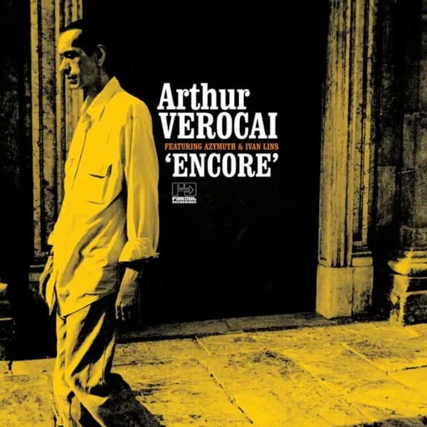 Arthur Verocai ft. Azymuth & Ivan Lins - Encore