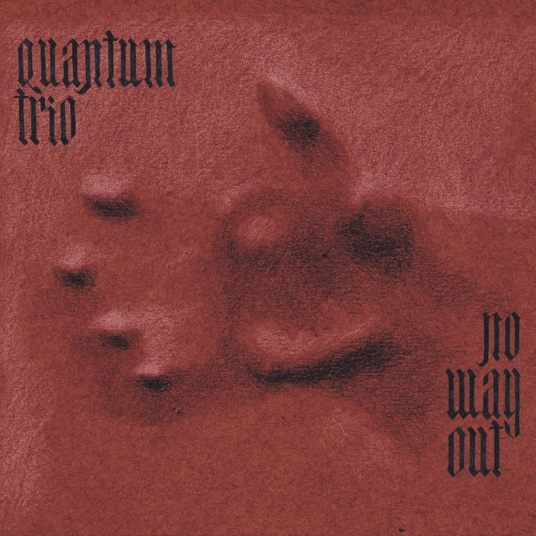 Quantum Trio - No Way Out