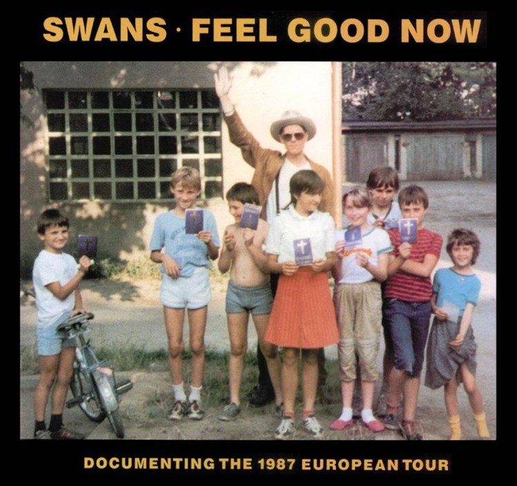 Swans - Feel Good Now