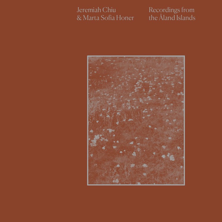 Jeremiah Chiu, Marta Honer - Recordings From The..