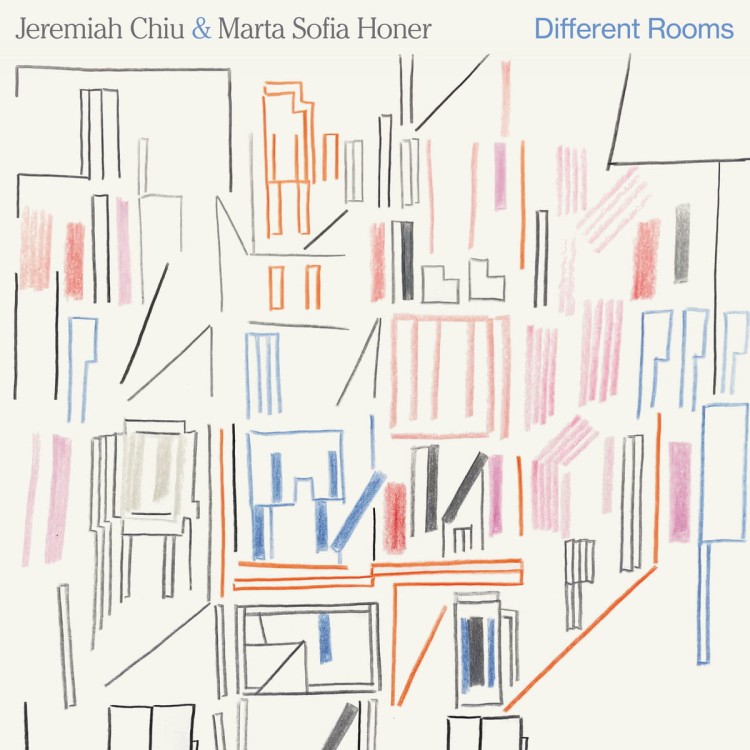 Jeremiah Chiu, Marta Sofia Honer - Different Rooms