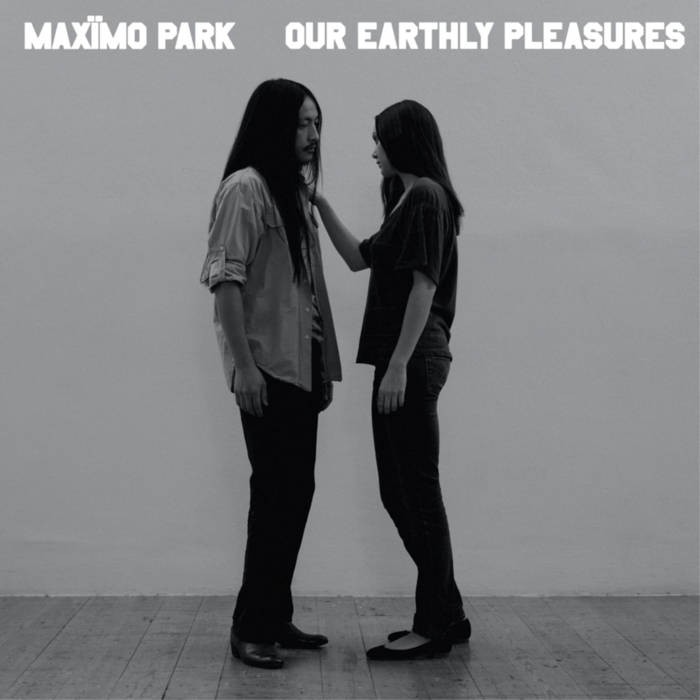 Maximo Park - Our Earthly Pleasures (15th An.)