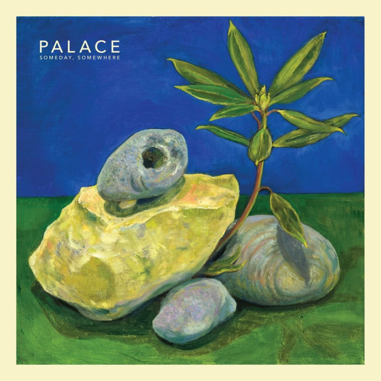Palace - Someday, Somewhere