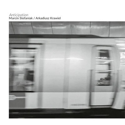 Marcin Stefaniak, Arkadiusz Krawiel - Anticipation