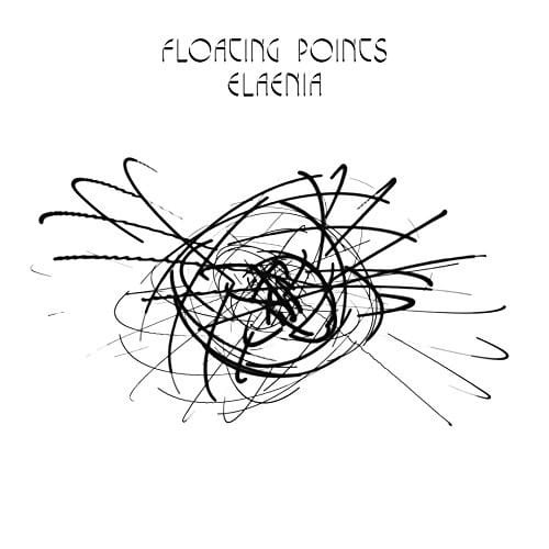 Floating Points – Elaenia [Repress]
