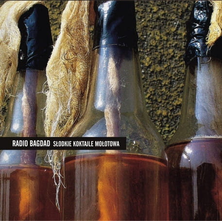 Radio Bagdad - Słodkie Koktaile Mołotowa