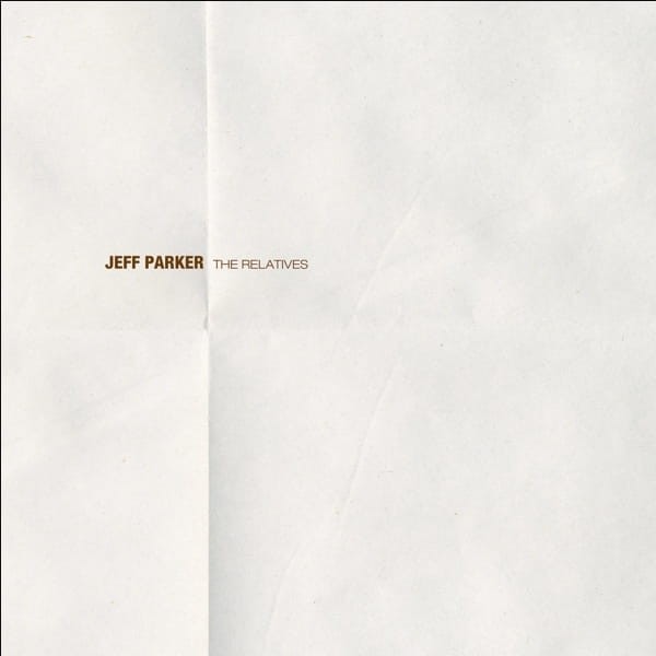 Jeff Parker - The Relatives
