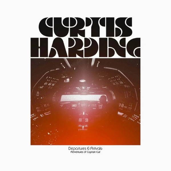 Curtis Harding - Departures & Arrivals