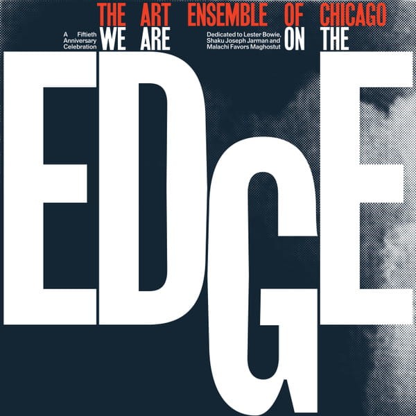 Art Ensemble Of Chicago, The - We Are On The Edge