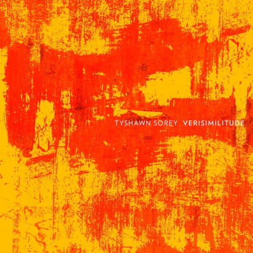 Tyshawn Sorey - Verisimilitude