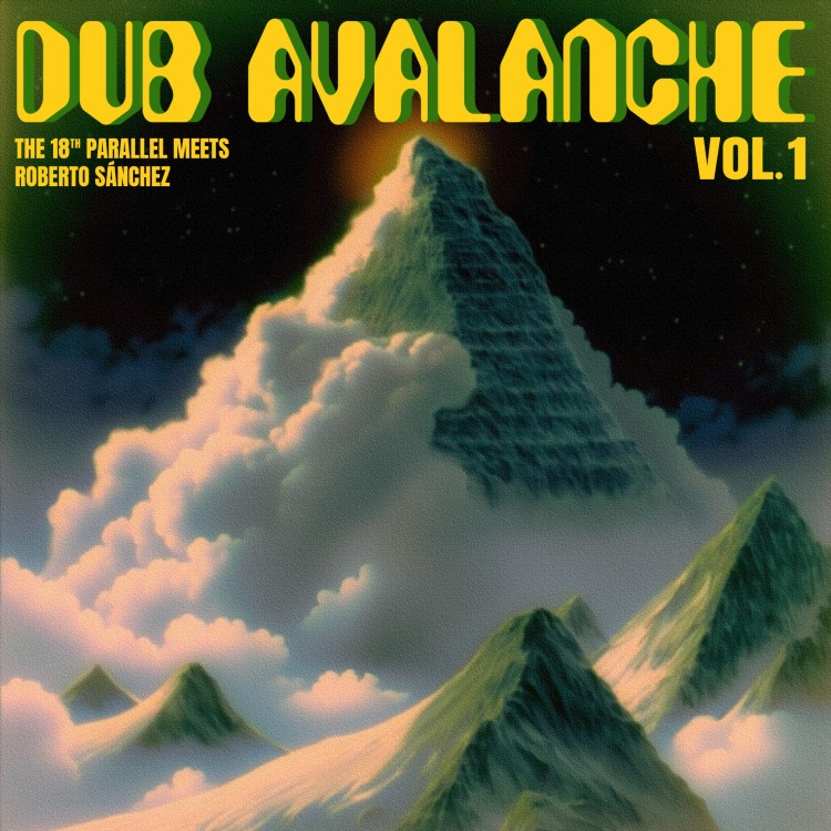 18th Parallel, Roberto Sanchez - Dub Avalanche 1