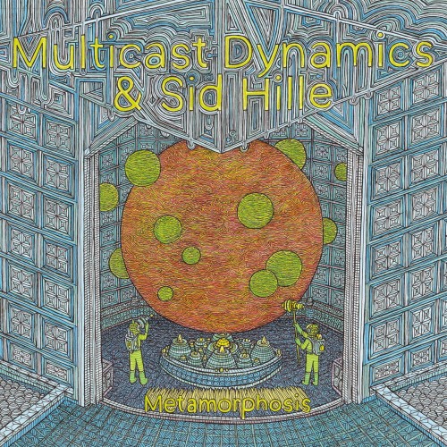 Multicast Dynamics & Sid Hille - Metamorphosis