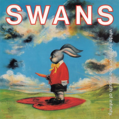 Swans – White Light From The Mouth Of Infinity