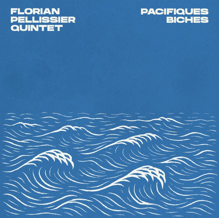 Florian Pellissier Quintet - Pacifiques Biches