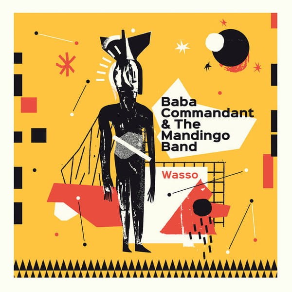Baba Commandant & The Mandingo Band – Wasso