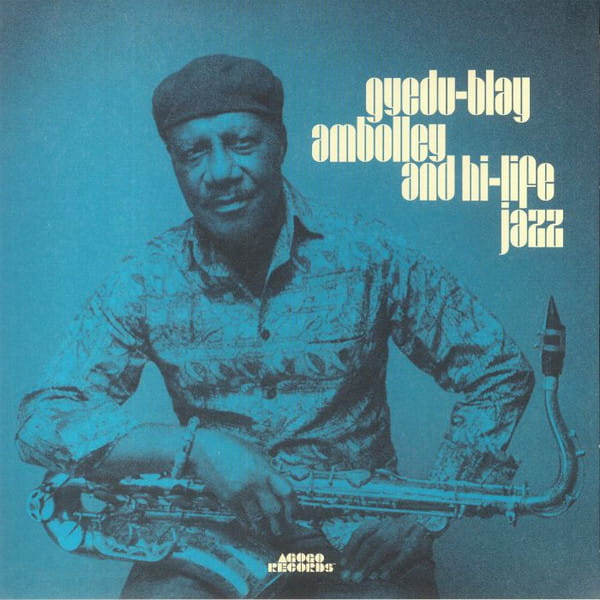 Gyedu-Blay Ambolley – Gyedu-Blay Ambolley And Hi