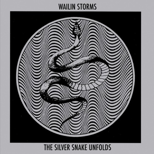 Wailin Storms - The Silver Snake Unfolds