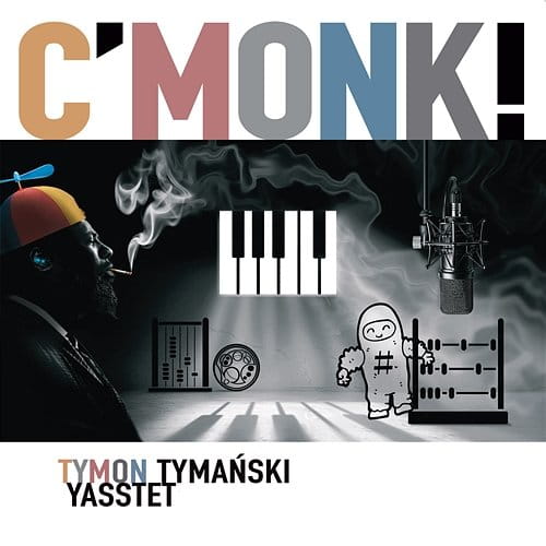 Tymon Tymański Yasstet - C'Monk!