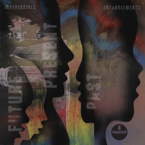 Irreversible Entanglements - Future Present Past.jpg