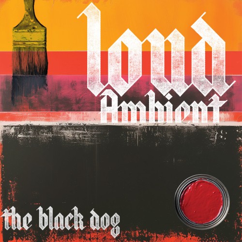 Black Dog, The - Loud Ambient 2 [Limited Edition]
