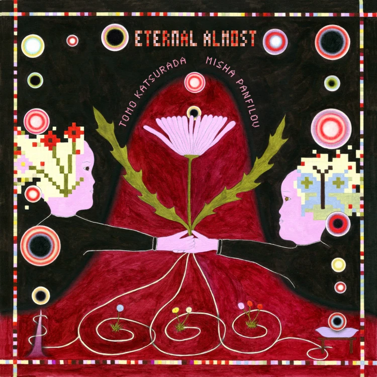 Tomo Katsurada, Misha Panfilov - Eternal Almost