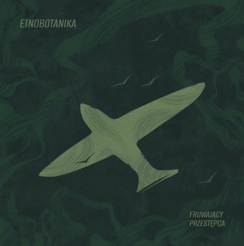 ETNOBOTANIKA – Fruwający Przestępca [Deluxe]