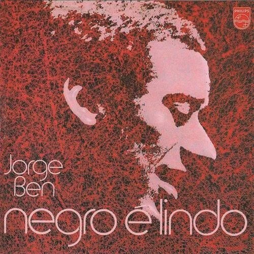Jorge Ben - Negro é Lindo