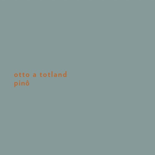 Otto A. Totland - Pinô