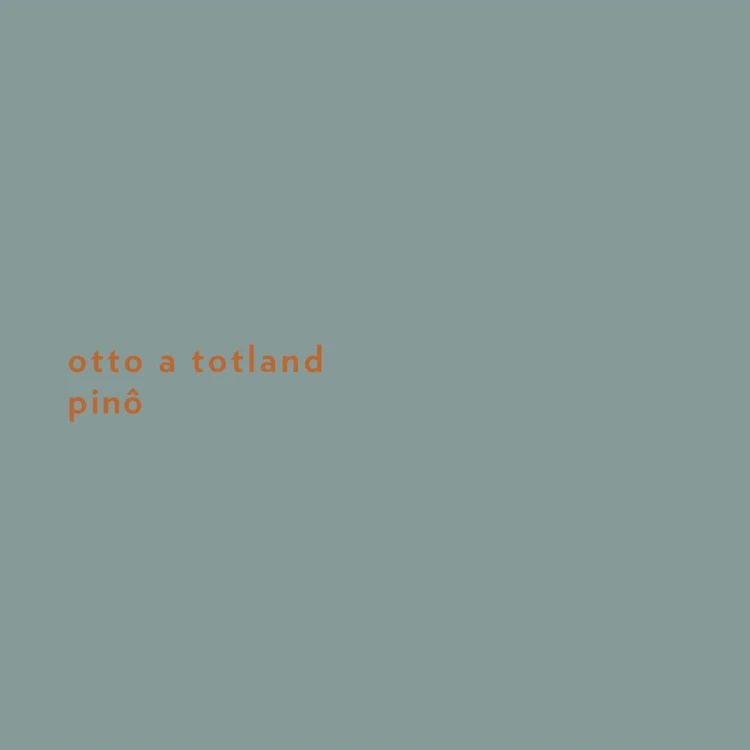 Otto A. Totland - Pinô