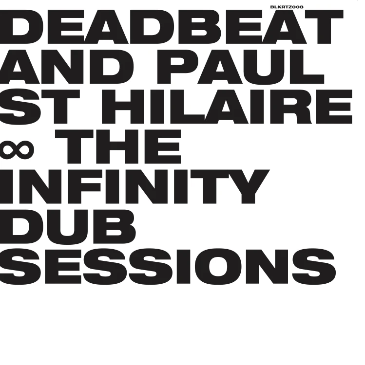 Deadbeat, St. Hilaire - The Infinity Dub Sessions