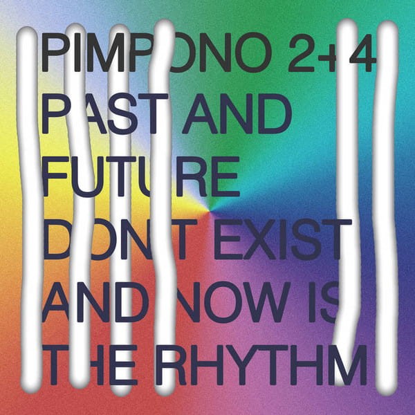 Pimpono 2+4 -  Past And Future Don't Exist [CD]