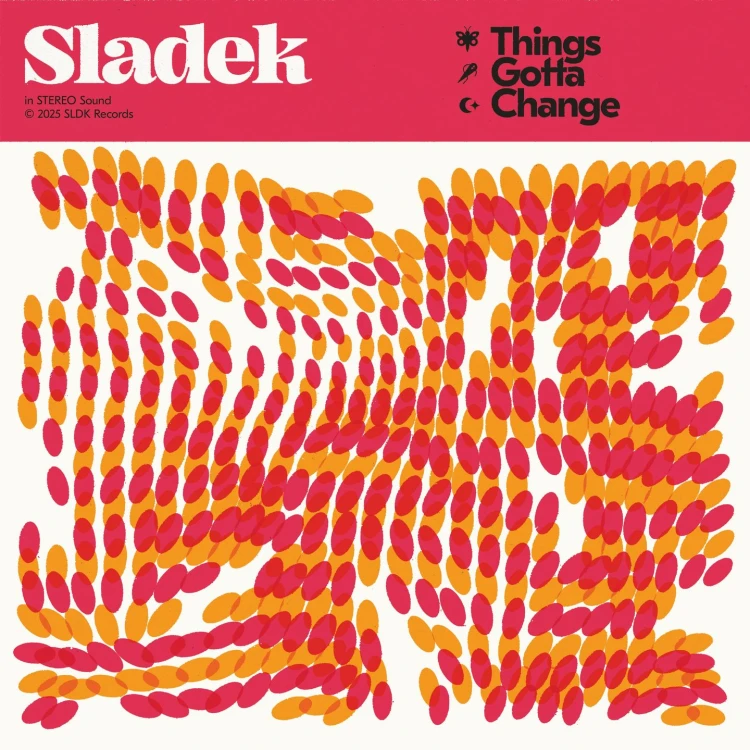 Sladek - Things Gotta Change [Limited]