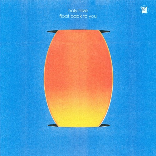 Holy Hive - Float Back To You [Winyl]