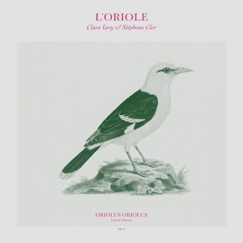 Clara Lévy & Stéphane Clor – L’Oriole [Winyl]