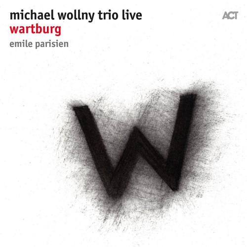 Michael Wollny Trio, Émile Parisien – Wartburg NM