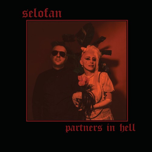 Selofan – Partners In Hell [Limited Edition]