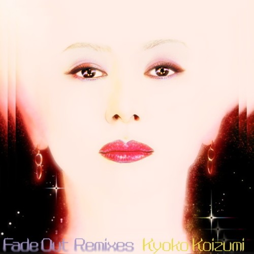 Kyoko Koizumi – Fade Out Remixes [EP]