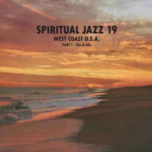 Various – Spiritual Jazz 19: West Coast USA Pt.1