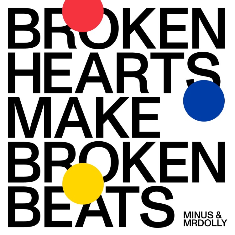 Minus & MRDolly – Broken Hearts Make Broken Beats