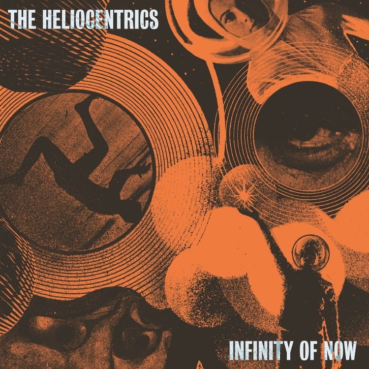 Heliocentrics, the - Infinity Of Now